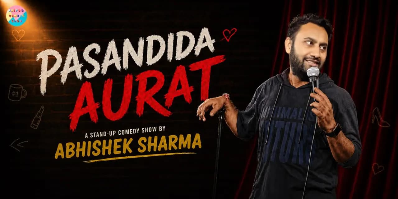Pasandida Aurat – A Stand-Up Comedy Show by Abhishek Sharma!